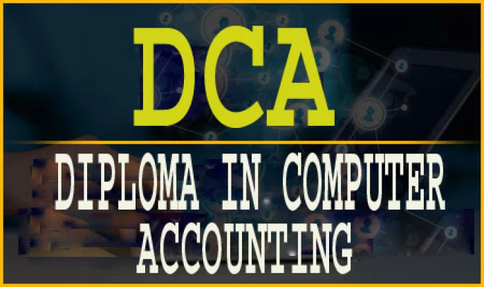 DIPLOMA IN COMPUTER ACCOUNTING ( DCA )